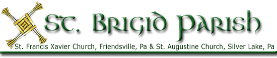 St Brigid Parish - St. Francis/Friendsville, Pa; St. Augustine/Silver Lake, Pa