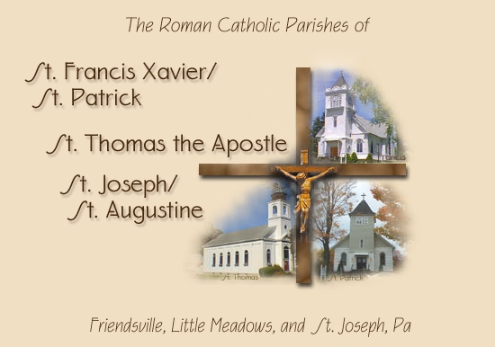 St. Francis Xavier/St. Patrick, St. Thomas the Apostle, St. Joseph/St. Augustine, Friendsville-Little Meadows-St. Joseph, PA