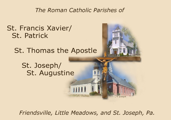 St. Francis Xavier/St. Patrick, St. Thomas the Apostle, St. Joseph/St. Augustine, Friendsville-Little Meadows-St. Joseph, PA