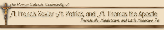 St. Francis/St. Patrick and St. Thomas, Roman Catholic Churches, Friendsville/Middletown and Little Meadows, PA